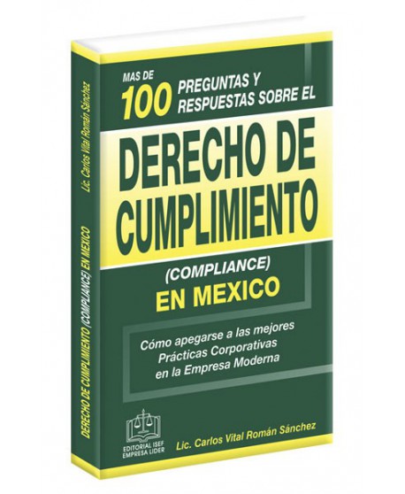 Más de 100 Preguntas y Respuestas sobre Derecho de Cumplimiento (Compliance) en México