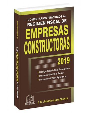 COMENTARIOS PRÁCTICOS AL RÉGIMEN FISCAL DE EMPRESAS CONSTRUCTORAS 2019