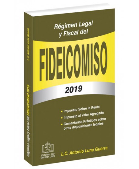 RÉGIMEN LEGAL Y FISCAL DEL FIDEICOMISO 2019