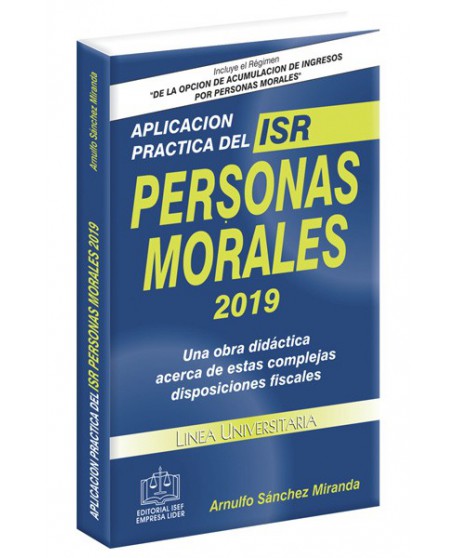 APLICACIÓN PRÁCTICA DEL ISR PERSONAS MORALES 2019