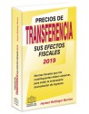 PRECIOS DE TRANSFERENCIA SUS EFECTOS FISCALES 2019 PRECIOS DE TRANSFERENCIA SUS EFECTOS FISCALES 2019