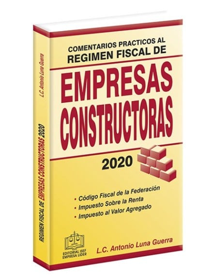 COMENTARIOS PRÁCTICOS AL RÉGIMEN FISCAL DE EMPRESAS CONSTRUCTORAS 2020