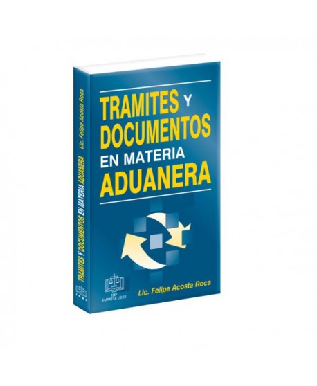 Trámites y Documentos en Materia Aduanera 2014