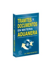 Trámites y Documentos en Materia Aduanera 2014