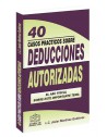 40 CASOS PRACTICOS SOBRE DEDUCCIONES AUTORIZADAS 2020 40 CASOS PRACTICOS SOBRE DEDUCCIONES AUTORIZADAS 2020
