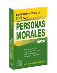 ESTUDIO PRACTICO DEL ISR PARA PERSONAS MORALES 2020