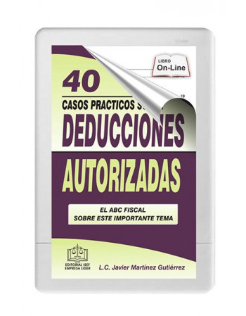 40 CASOS PRACTICOS SOBRE DEDUCCIONES AUTORIZADAS 2020