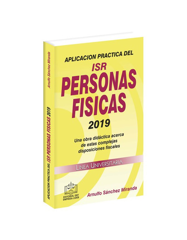 APLICACIÓN PRÁCTICA DEL ISR PERSONAS FÍSICAS 2019