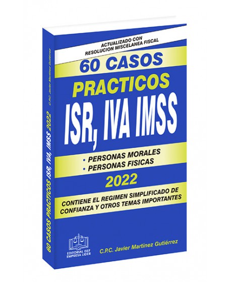 60 Casos Prácticos ISR, IVA, IMSS 2022