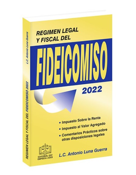 Régimen Legal y Fiscal del Fideicomiso 2022