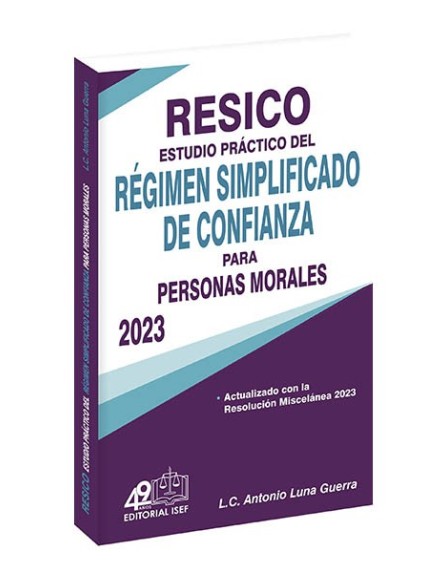 RESICO Estudio Práctico del Nuevo Régimen Simplificado de Confianza para Personas Morales 2023