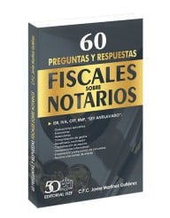 60 Preguntas y Respuestas Fiscales sobre NOTARIOS