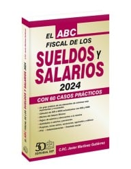 El ABC Fiscal de los Sueldos y Salarios 2024