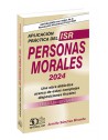 Aplicación Práctica del ISR Personas Morales 2024