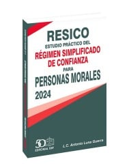 RESICO Estudio Práctico del Régimen Simplificado de Confianza para Personas Morales 2024