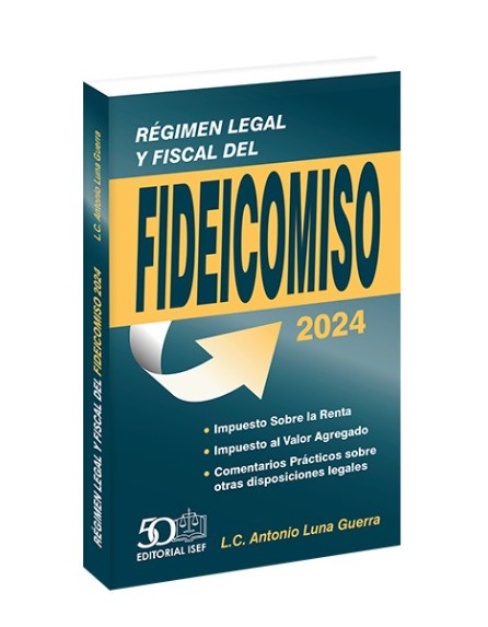 Régimen Legal y Fiscal del Fideicomiso 2024