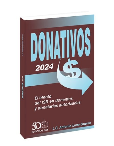 Donativos 2024 El efecto del ISR en donantes y donatarias autorizadas