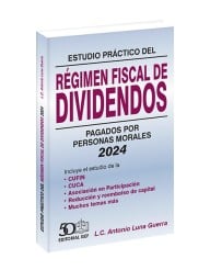 Estudio Práctico del Régimen Fiscal de Dividendos Pagados por Personas Morales 2024