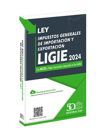 LIGIE - Ley de los Impuestos Generales de Importación y Exportación 2024