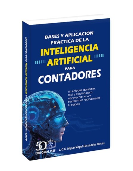 Bases y Aplicación Práctica de la INTELIGENCIA ARTIFICIAL PARA CONTADORES