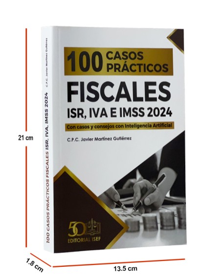 100 Casos Prácticos Fiscales ISR, IVA e IMSS 2024