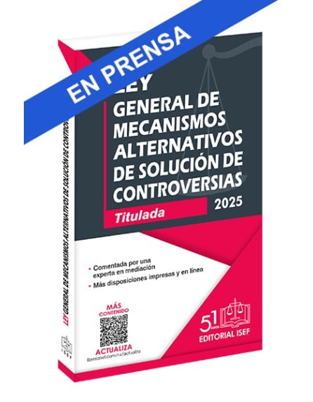 Ley General de Mecanismos Alternativos de Solución de Controversias 2025 (Profesional)