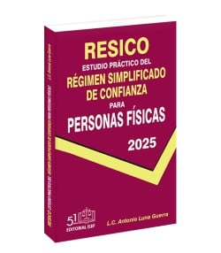 Estudio Práctico del Régimen Simplificado de Confianza para Personas Físicas 2025 (RESICO)