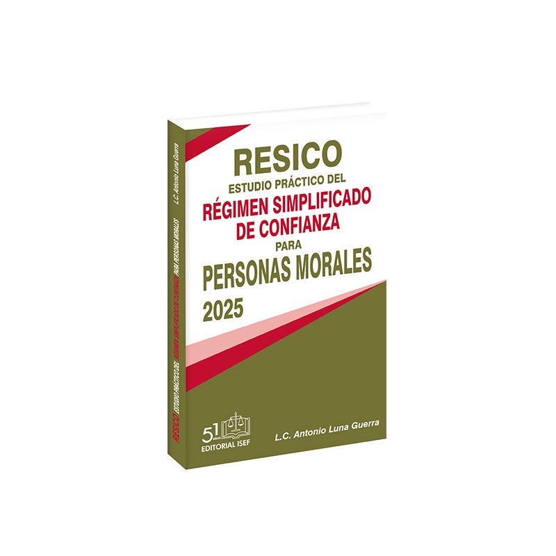 RESICO Estudio Práctico del Régimen Simplificado de Confianza para Personas Morales 2025