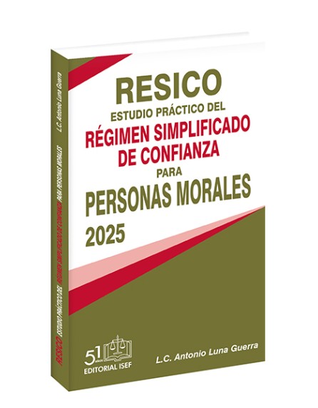 RESICO Estudio Práctico del Régimen Simplificado de Confianza para Personas Morales 2025