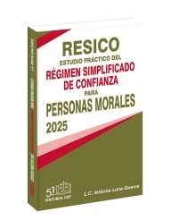 RESICO Estudio Práctico del Régimen Simplificado de Confianza para Personas Morales 2025