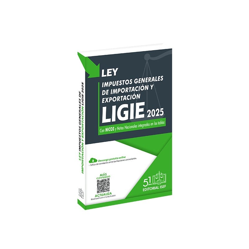 LIGIE - Ley de los Impuestos Generales de Importación y Exportación 2025