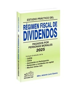 Estudio Práctico del Régimen Fiscal de Dividendos Pagados por Personas Morales 2025