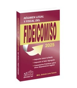 Régimen Legal Y Fiscal del Fideicomiso 2025