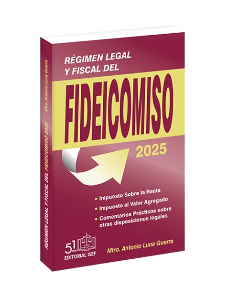 Régimen Legal Y Fiscal del Fideicomiso 2025