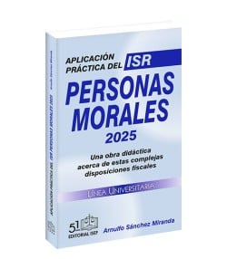 Aplicación Práctica del ISR Personas Morales 2025