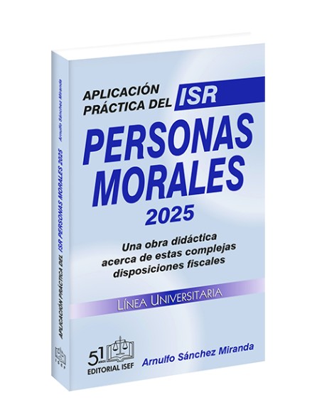 Aplicación Práctica del ISR Personas Morales 2025