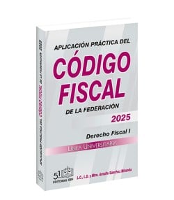 Aplicación Práctica del Código Fiscal de la Federación 2025