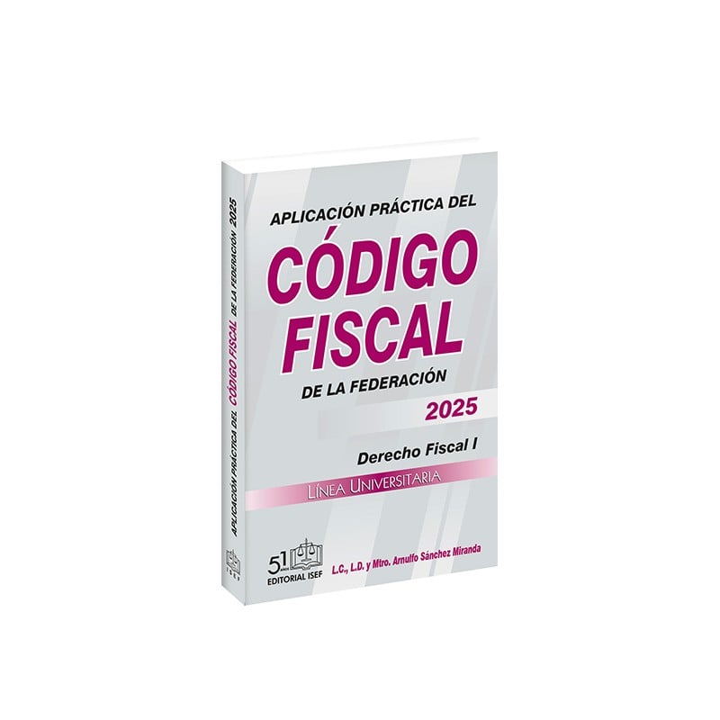 Aplicación Práctica del Código Fiscal de la Federación 2025