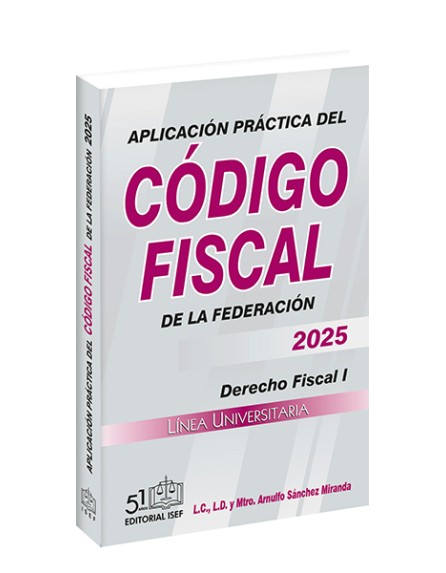 Aplicación Práctica del Código Fiscal de la Federación 2025