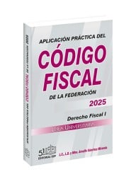 Aplicación Práctica del Código Fiscal de la Federación 2025