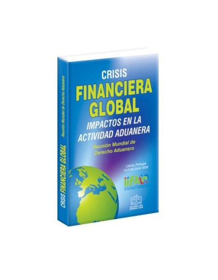 Crisis Financiera Global Impactos en la Actividad Aduanera