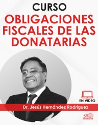 CURSO EN VÍDEO “Obligaciones fiscales de las DONATARIAS”