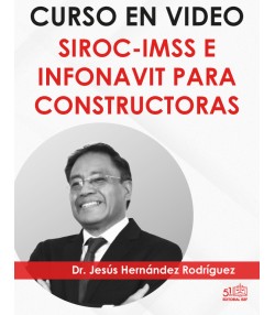 Curso “SIROC-IMSS E INFONAVIT PARA CONSTRUCTORAS”