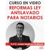 Curso en video “Reformas Ley ANTI-LAVADO Para NOTARIOS”
