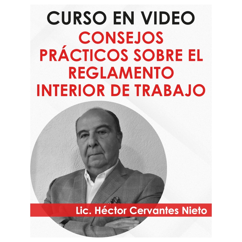 CURSO EN VIDEO “Reglamento Interior del Trabajo”