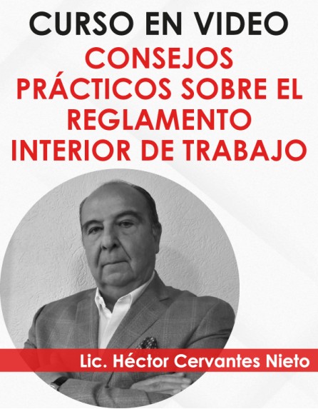 CURSO EN VIDEO “Reglamento Interior del Trabajo”