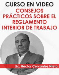 CURSO EN VIDEO “Reglamento Interior del Trabajo”
