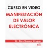 Curso en video “Manifestación de valor electrónica”