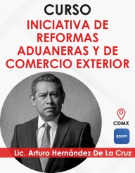 Curso en vídeo “INICIATIVA DE REFORMAS ADUANERAS”
