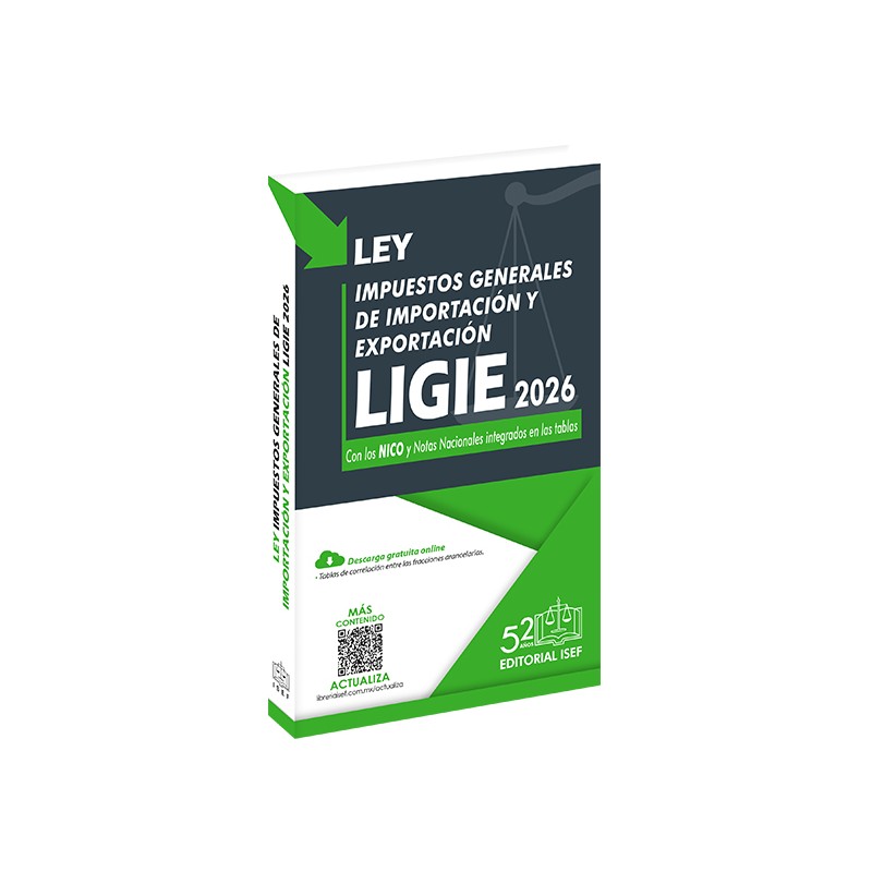 LIGIE - Ley de los Impuestos Generales de Importación y Exportación 2026